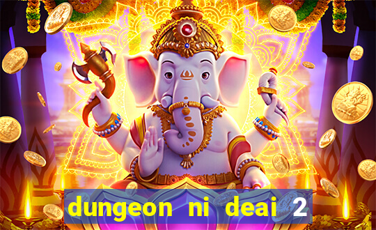 dungeon ni deai 2 temporada dublado data de lan amento