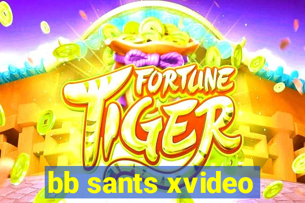 bb sants xvideo