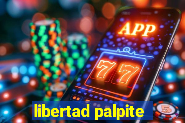 libertad palpite