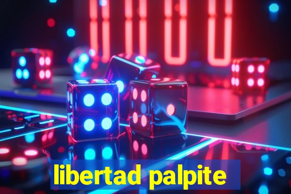libertad palpite