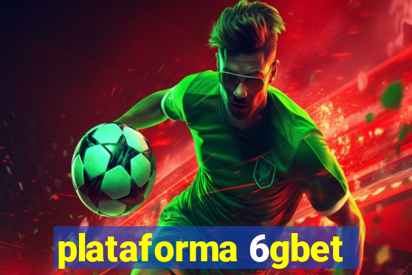 plataforma 6gbet