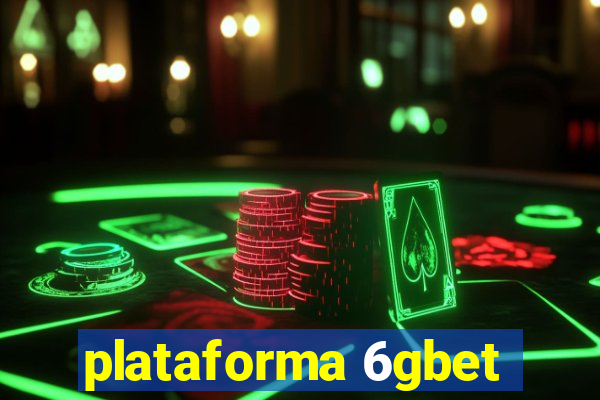 plataforma 6gbet
