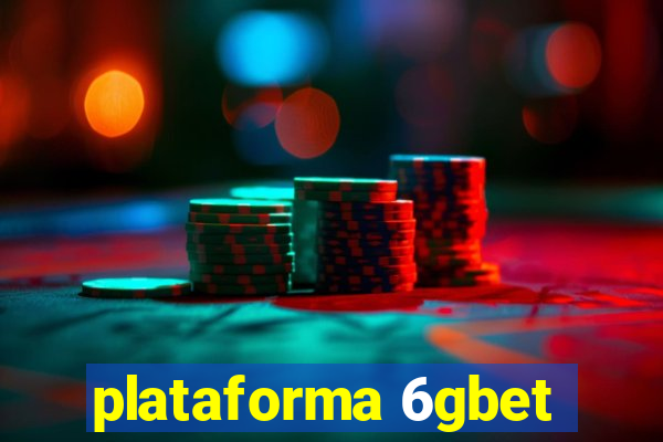plataforma 6gbet