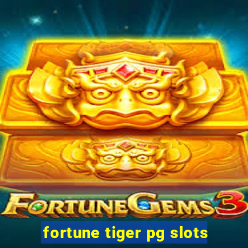 fortune tiger pg slots