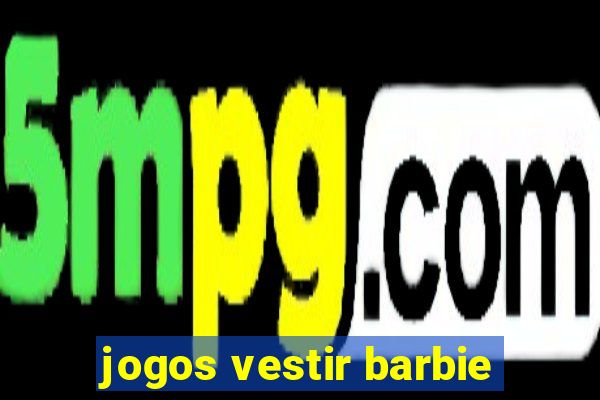 jogos vestir barbie