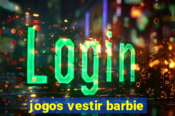 jogos vestir barbie