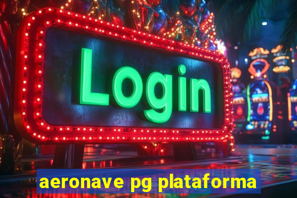aeronave pg plataforma