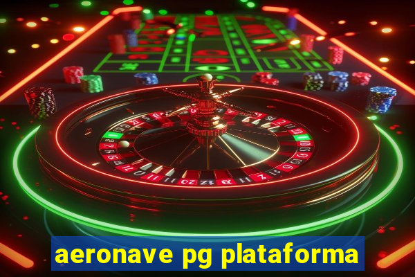 aeronave pg plataforma