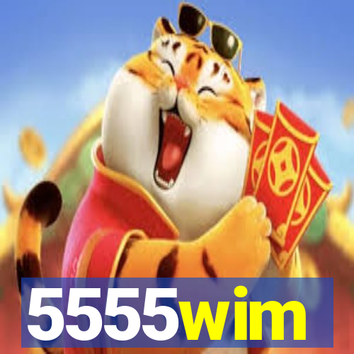 5555wim