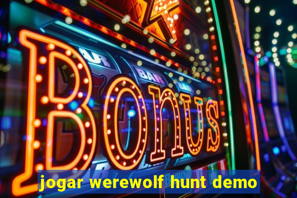 jogar werewolf hunt demo
