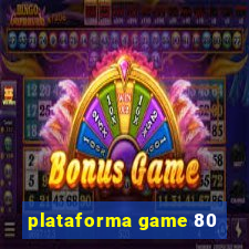 plataforma game 80