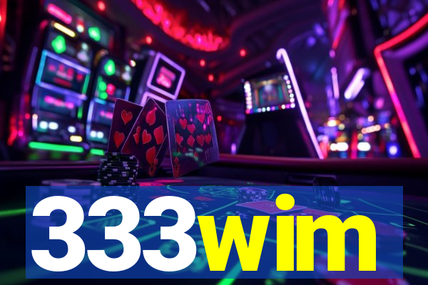 333wim