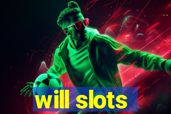 will slots
