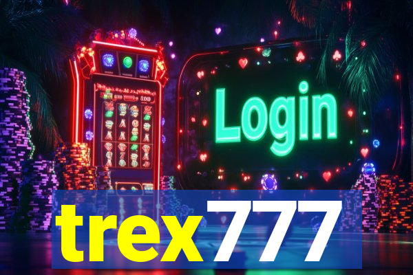 trex777