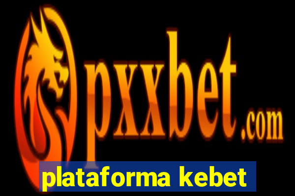 plataforma kebet
