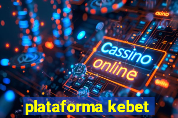 plataforma kebet