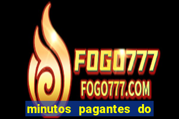 minutos pagantes do fortune tiger hoje