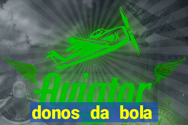 donos da bola bahia net
