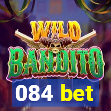 084 bet
