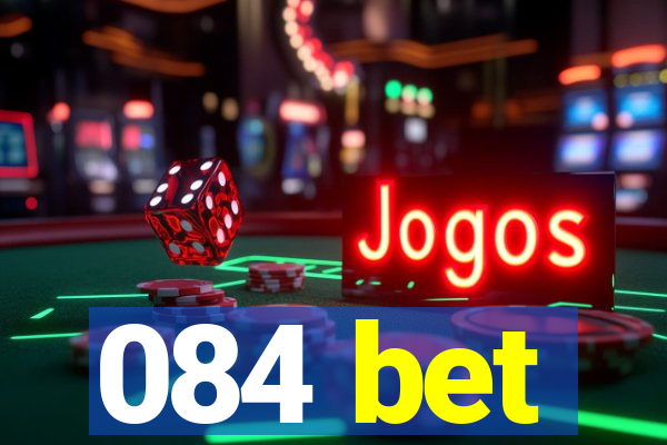 084 bet