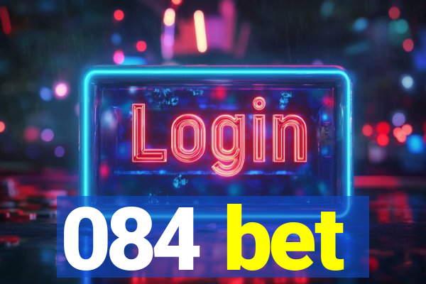 084 bet