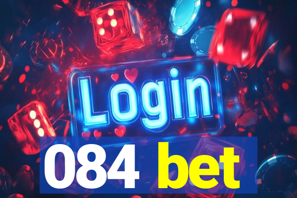 084 bet