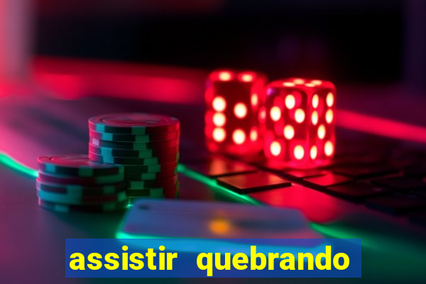assistir quebrando a banca