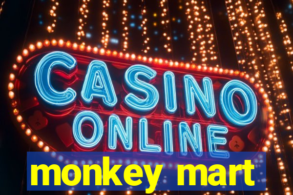 monkey mart
