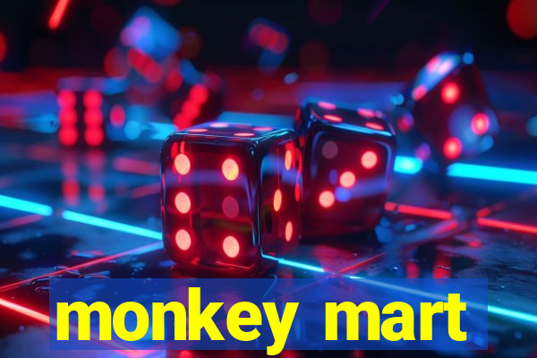 monkey mart