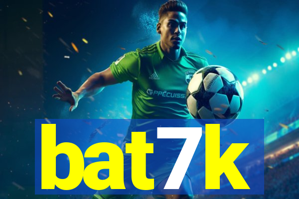 bat7k