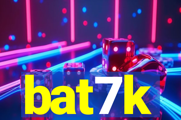 bat7k