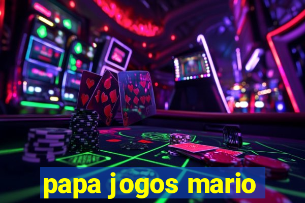 papa jogos mario