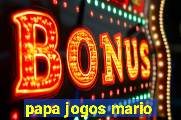 papa jogos mario