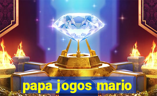 papa jogos mario