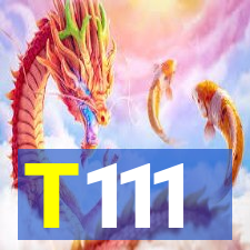 T111