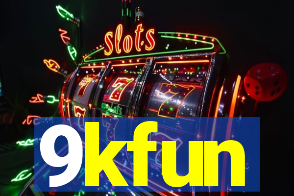 9kfun