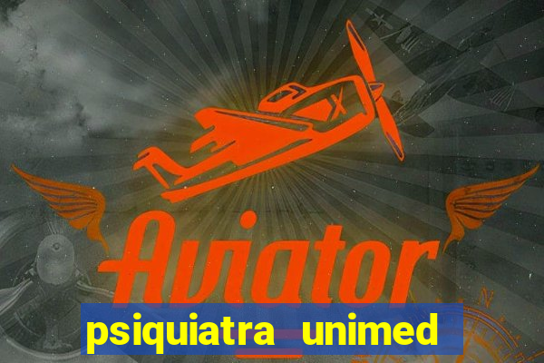 psiquiatra unimed porto alegre