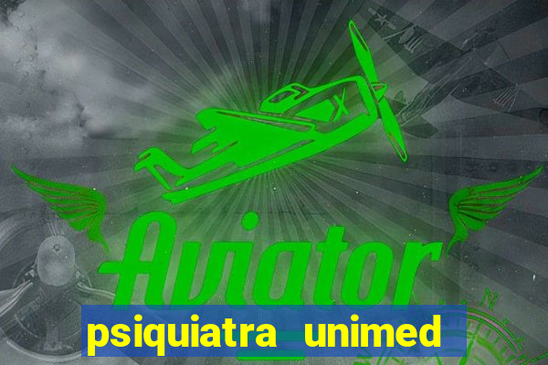 psiquiatra unimed porto alegre