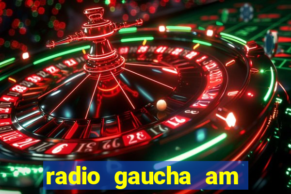 radio gaucha am 600 porto alegre rs