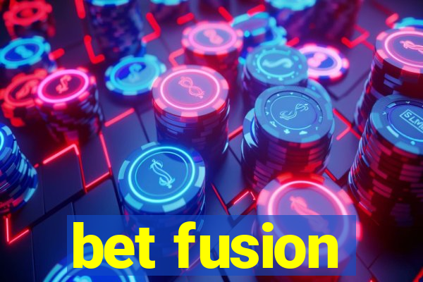 bet fusion
