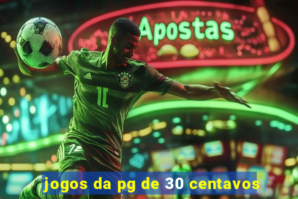 jogos da pg de 30 centavos