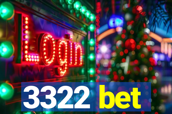 3322 bet
