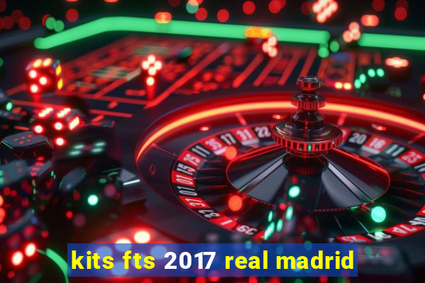 kits fts 2017 real madrid