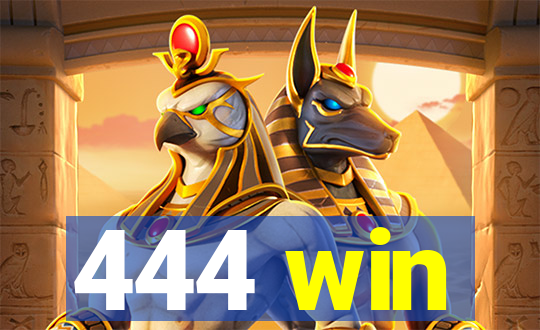 444 win