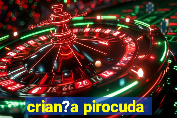 crian?a pirocuda