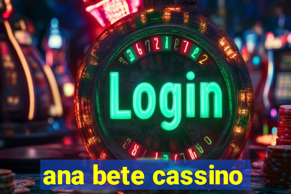 ana bete cassino