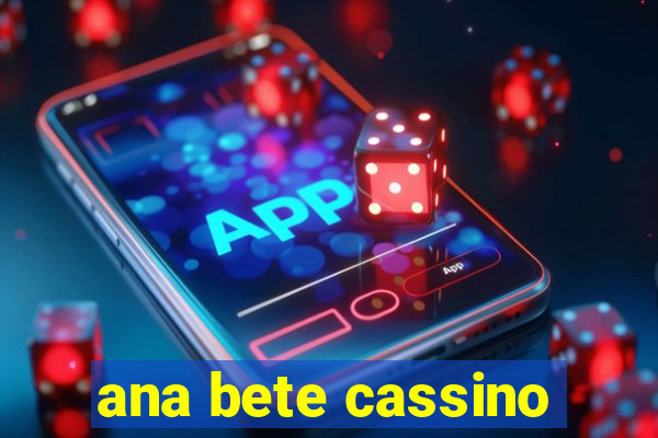 ana bete cassino