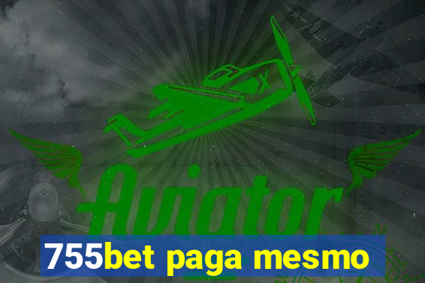 755bet paga mesmo