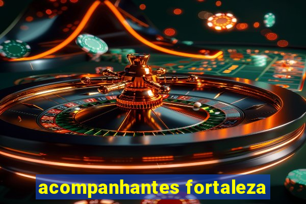 acompanhantes fortaleza