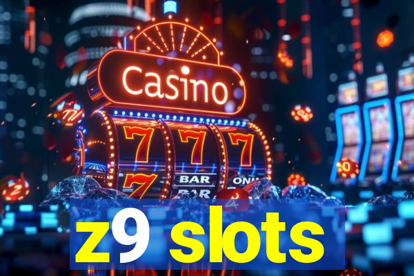 z9 slots